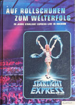Auf Rollschuhen zum Welterfolg – 20 Jahre STARLIGHT EXPRESS Live in Bochum