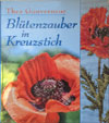 Blütenzauber in Kreuzstich. Thea Gouverneur (Bechtermünz 2001)