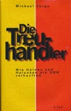 Die Treuhändler - Wie Helden und Halunken die DDR verkauften