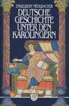 Deutsche Geschichte unter den Karolingern (Sonderausgabe 1999)