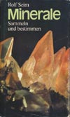 Minerale sammeln und bestimmen, Rolf Seim (Verlag Leipzig 1981)