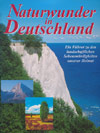 Naturwunder in Deutschland - Ein Führer zu den landschaftlichen Sehenswürdigkeiten unserer Heimat
