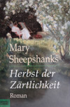 Mary Sheepshanks - Herbst der Zärtlichkeit (Roman, 1999)