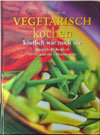 Vegetarisch kochen - köstlich wie noch nie. Eva Rittinger (Bechtermünz)