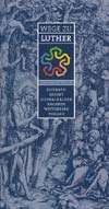 Wege zu Luther - Lutherstätten