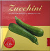 Zucchini Die besten Rezepte und Einkaufstipps. Barbara Finke (Orbis Verlag 2002)