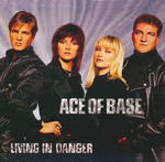 Ace Of Base - Living in danger