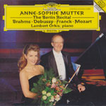 Anne-Sophie Mutter, Lambert Orkis Piano - The Berlin Recital - Brahms, Debussy, Franck, Mozart - Kammermusik f&uuml;r Violine & Viola