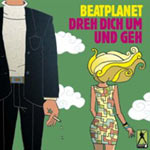 Beatplanet - Dreh dich um und geh