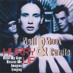 Bell Book & Candle - Hurry up [CD]