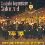 Musikkorps der Bergstadt Schneeberg - S&auml;chsischer Bergm&auml;nnischer Zapfenstreich - Erzgebirgische Bergm&auml;rsche und Berglieder