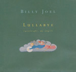 Joel, Billy - Lullabye (goodnight, my angel)