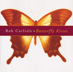 Carlisle, Bob - Butterfly kisses 