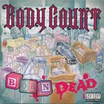 Body Count - Born dead [CD]