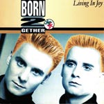 Born 2 Gether - Living In Joy