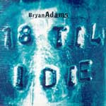 Adams, Bryan - 18 till I die (Maxi)