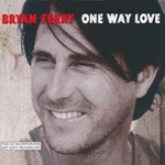 Ferry, Bryan - One way love