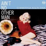 Aguilera, Christina - Aint no other man