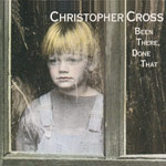 Cross, Christopher - Been there, done that