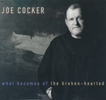 Cocker, Joe - What becomes of the broken-hearted
