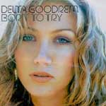 Goodrem, Delta - Born to try