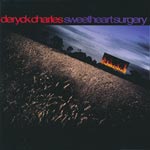 Charles, Deryck - Sweetheartsurgery [CD]