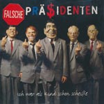 Falsche Pr&auml;sidenten - Ich war als Kind schon schei&szlig;e [CD]