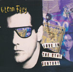 Frey, Glenn - Love in the 21st century