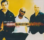 Groove Gangsters - Make you yeah