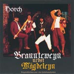 Horch - Brannteweyn nebst M&auml;gdelein [CD]