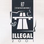 Illegal 2001 - A7 (Ich lauf durch jede W&uuml;ste)