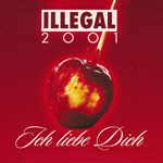 Illegal 2001 - Ich liebe dich