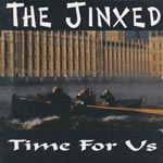 The Jinxed - Time For Us
