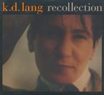 Lang, K. D. - Recollection [DoCD Digipack]