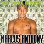 Marcus Anthony - We love money