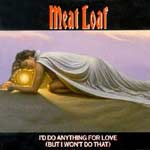 Meat Loaf - I'd do anything for love (but I wont do that)