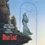 Meat Loaf - Rock and Roll dreams come through