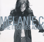 Melanie C - Here it comes again
