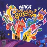 Mika - We are golden