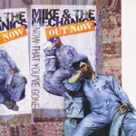 Mike & The Mechanics - Now that you've gone