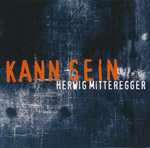 Mitteregger, Herwig - Kann sein