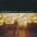 Nickelback - Feelin' way too damn good
