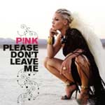 Pink - Please dont leave me