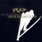 PUR - Adler sollen fliegen