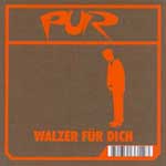 PUR - Walzer f&uuml;r dich [3"]