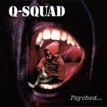Q-Squad - Psyched&hellip;