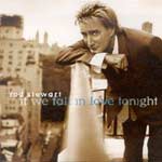Stewart, Rod - If we fall in love tonight