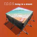 r.o.o.s. - Living in a dream