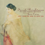 Brightman, Sarah + London Symphony Orchestra - Just show me how to love you