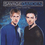 Savage Garden - I knew I loved you